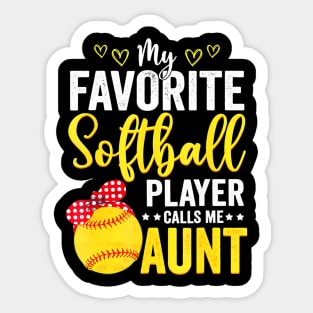 My Favorite Softball Player Calls Me Aunt Softball Lover Mom Sticker